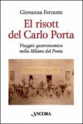 El risott del Carlo Porta. Viaggio gastronomico nella Milano del poeta