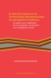 El servicio social en la Universidad Iberoamericana en perspectiva histórica