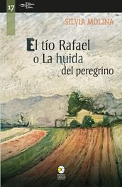 El tío Rafael o la huida del peregrino