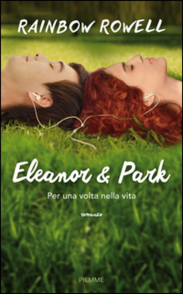 Eleanor e Park. Per una volta nella vita - Rainbow Rowell