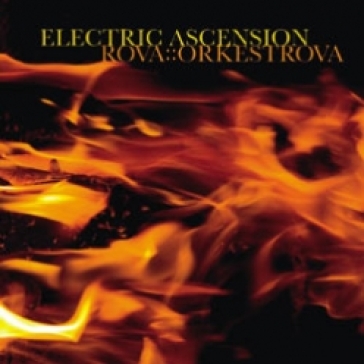 Electric ascension - Rova: Orkestra