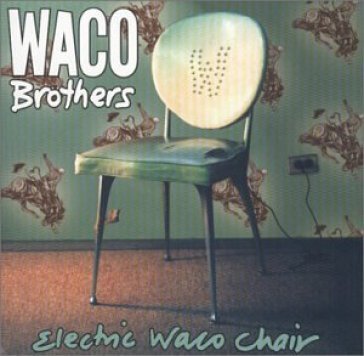 Electric waco chair - The Waco Brothers