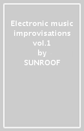 Electronic music improvisations vol.1