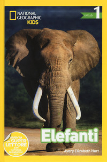 Elefanti. Livello 1. Ediz. a colori - Avery Elizabeth Hurt