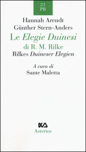 Le Elegie duinesi di R. M. Rilke. Ediz. italiana e tedesca - Hannah Arendt - Gunther Anders