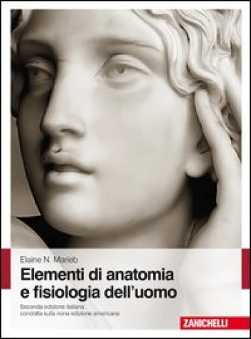 Elementi di anatomia e fisiologia dell'uomo - Elaine N. Marieb