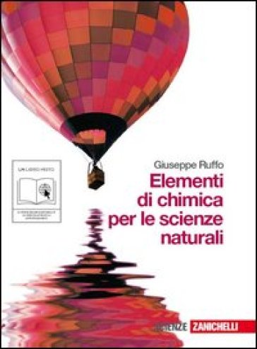 Elementi di chimica per le scienze naturali. Con espansione online. Per le Scuole superiori - Giuseppe Ruffo