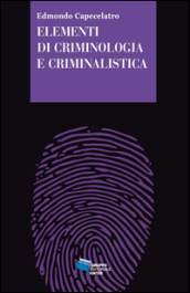 Elementi di criminologia e criminalistica