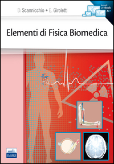 Elementi di fisica biomedica - Domenico Scannicchio - Elio Giroletti