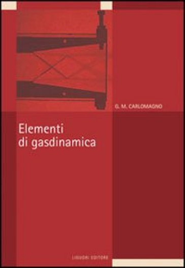 Elementi di gasdinamica - Giovanni Maria Carlomagno