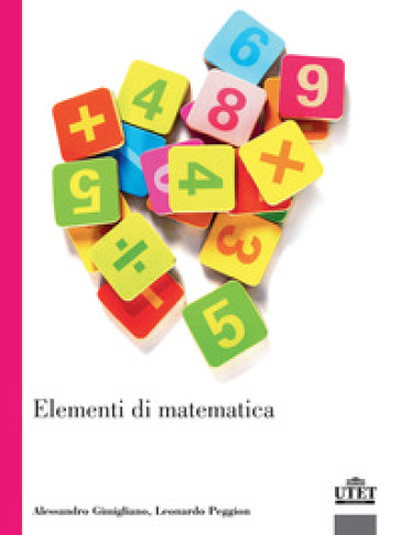 Elementi di matematica - Alessandro Gimigliano - Leonardo Peggion