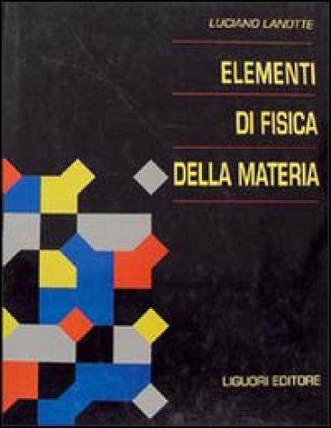 Elementi di fisica della materia - Luciano Lanotte