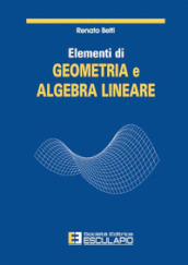 Elementi di geometria e algebra lineare