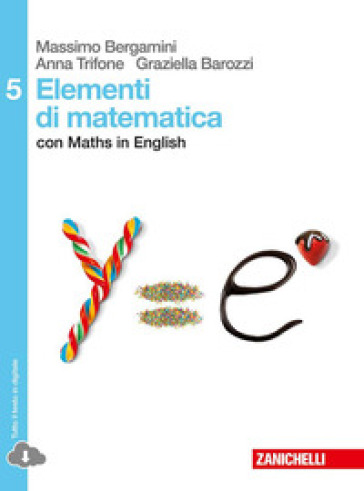 Elementi di matematica. Con Maths in english. Per le Scuole superiori. Con espansione online. Vol. 5 - Massimo Bergamini - Graziella Barozzi