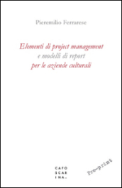 Elementi di project management e modelli di report per le aziende culturali