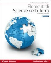 Elementi di scienze della terra. Per le Scuole superiori. Con espansione online