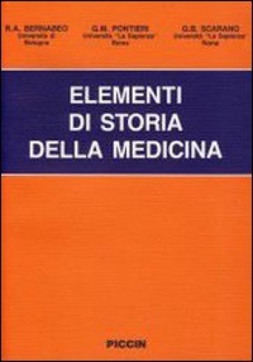 Elementi di storia della medicina - G. B. Scarano - R. A. Bernabeo - Giuseppe M. Pontieri