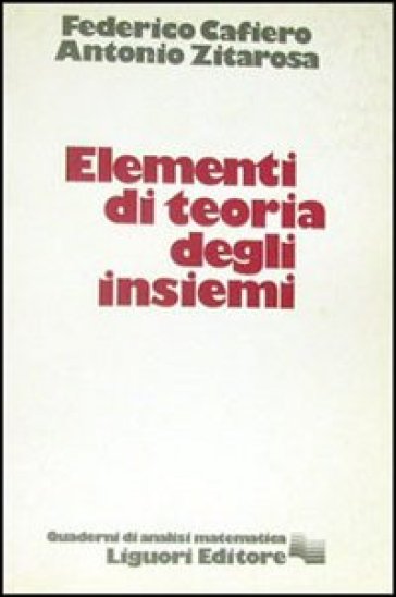 Elementi di teoria degli insiemi - Federico Cafiero - Antonio Zitarosa