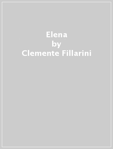 Elena - Clemente Fillarini - Piero Lazzarin