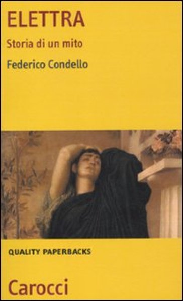 Elettra. Storia di un mito - Federico Condello