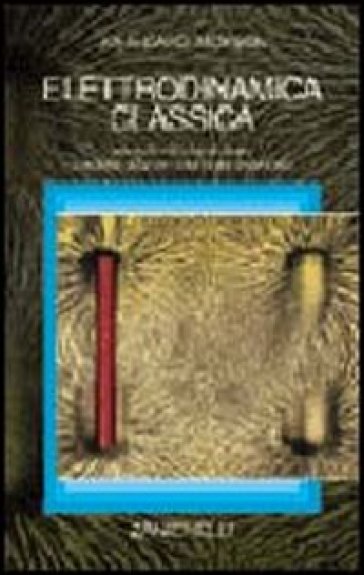 Elettrodinamica classica - John D. Jackson