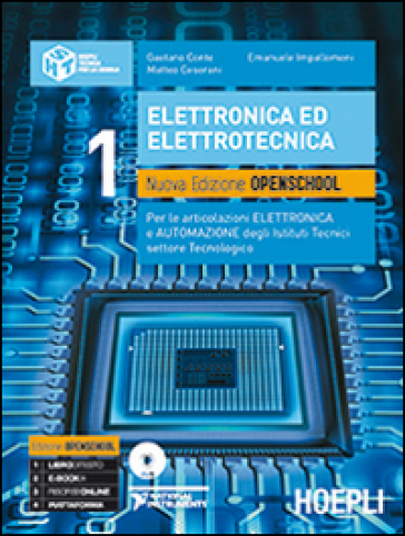 Elettronica ed elettrotecnica. Ediz. openschool. Per le articolazioni elettronica e automazione degli Istituti tecnici settore tecnologico. Con DVD. 1. - Gaetano Conte - Matteo Ceserani - Emanuele Impallomeni