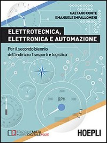 Elettrotecnica, elettronica e automazione. Per il biennio degli Ist.t ecnici - Gaetano Conte - Emanuele Impallomeni