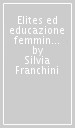 Elites ed educazione femminile nell Italia dell Ottocento. L Istituto della Ss. Annunziata di Firenze