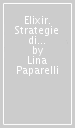 Elixir. Strategie di sopravvivenza. Comportamenti responsabili dell uomo ecologico