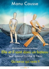 Elle et il sont dans un bateau, leur amour tombe à l eau, qu est-ce qui reste ?