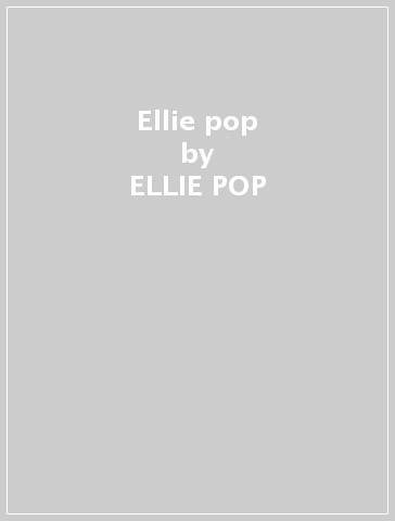 Ellie pop - ELLIE POP