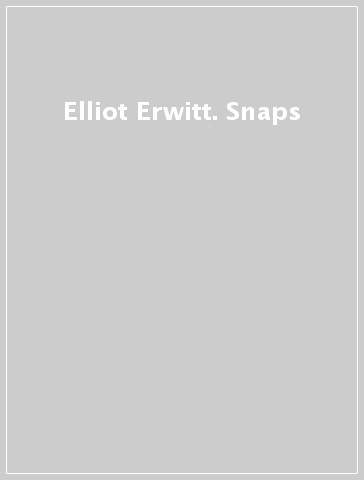 Elliot Erwitt. Snaps