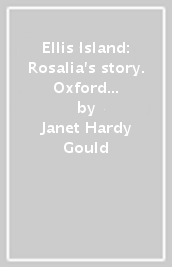 Ellis Island: Rosalia s story. Oxford Bookworms Library. Level 2. Con espansione online. Con File audio per il download