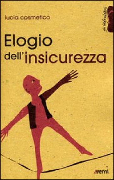 Elogio dell'insicurezza - Lucia Cosmetico