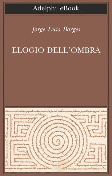 Elogio dell'ombra - Jorge Luis Borges