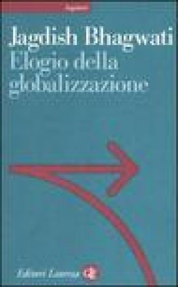 Elogio della globalizzazione - Jagdish Bhagwati