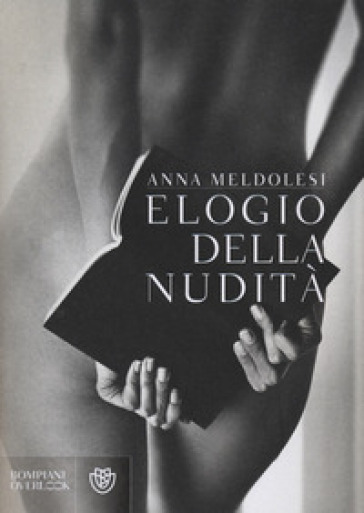 Elogio della nudità - Anna Meldolesi