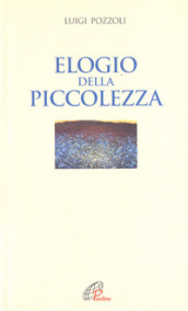 Elogio della piccolezza