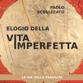 Elogio della vita imperfetta