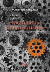 Elogio della disuguaglianza. «Uguali non si nasce; uguali si diventa» (H. Arendt)