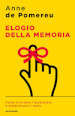 Elogio della memoria. Come ricordare l essenziale e dimenticare il resto