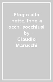 Elogio alla notte. Inno a occhi socchiusi