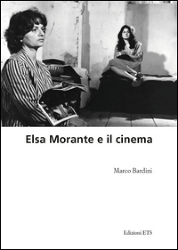 Elsa Morante e il cinema - Marco Bardini