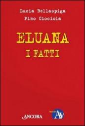 Eluana, i fatti. Per farsi un