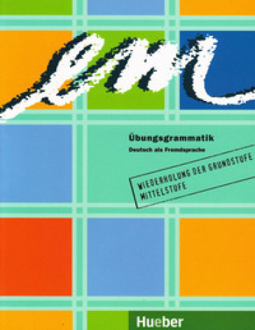 Em. Ubungsgrammatick. Per le Scuole superiori - Axel Hering - Magdalena Matussek