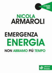 Emergenza energia. Non abbiamo più tempo