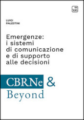 Emergenze: i sistemi di comunicazione e di supporto alle decisioni