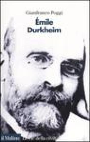 Emile Durkheim - Gianfranco Poggi