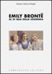 Emily Bronte. Al di qua della leggenda