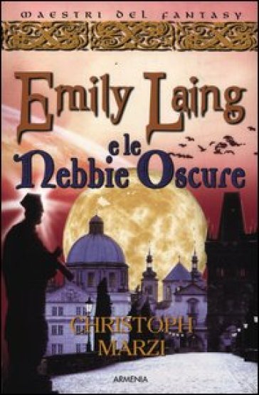 Emily Laing e le nebbie oscure - Christoph Marzi